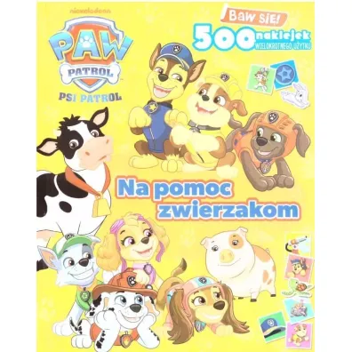 Na pomoc zwierzakom. Psi Patrol. Baw si�! 500 naklejek