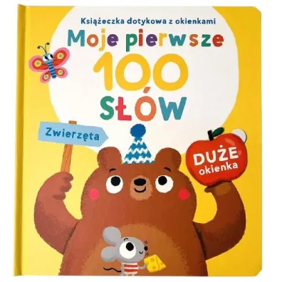 Zwierz�ta. Ksi��eczka dotykowa z okienkami. Moje pierwsze 100 s��w