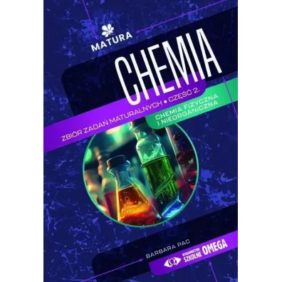 Matura 2024/2025. Chemia. Zbi�r zada� maturalnych. Cz�� 2 - Barbara Pac
