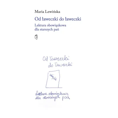 Od �aweczki do �aweczki. Lektura obowi�zkowa dla starszych pa� - Maria Lewi�ska