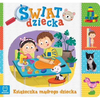 �wiat dziecka. Ksi��eczka m�drego malucha
