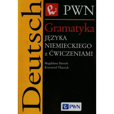 Gramatyka j�zyka niemieckiego z �wieczeniami - Krzysztof Tkaczyk, Magdalena Daroch, Tkaczyk Krzys