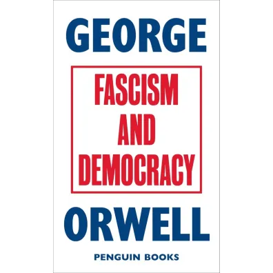 Fascism AND Democracy - George Orwell