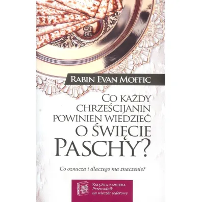 Co ka�dy chrze�cijanin powinien wiedzie� o �wi�cie Paschy? - Evan Moffic