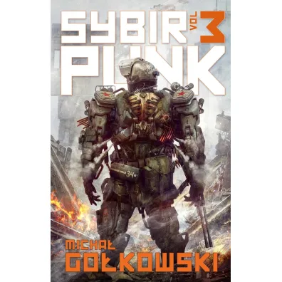 SybirPunk. Tom 3 - Micha� Go�kowski