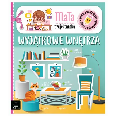 Album z naklejkami. Ma�a projektantka. Wyj�tkowe wn�trza - Agnieszka Bator