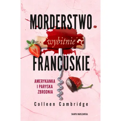 Morderstwo wybitnie francuskie. Amerykanka i paryska zbrodnia - Colleen  Cambridge