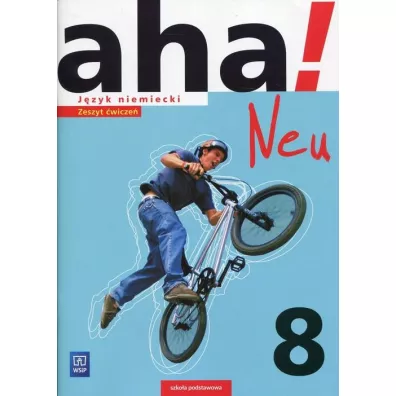 aha! Neu. J�zyk niemiecki. Zeszyt �wicze�. Klasa 8. Szko�a podstawowa - Anna Potapowicz, Krzysztof Tkaczyk