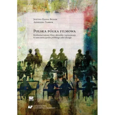 Polska p�ka filmowa - Justyna Hanna Budzik, Agnieszka Tambor