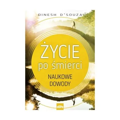 �ycie po �mierci Naukowe dowody - D`Souza Dinesh