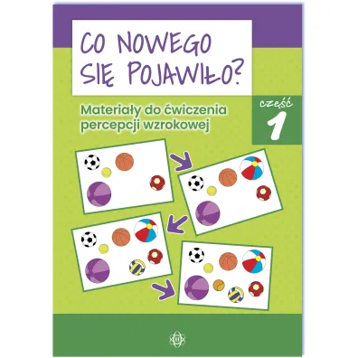 Co nowego si� pojawi�o? Materia�y do �wiczenia percepcji wzrokowej. Cz�� 1