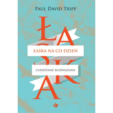 �aska na co dzie� - Paul David Tripp
