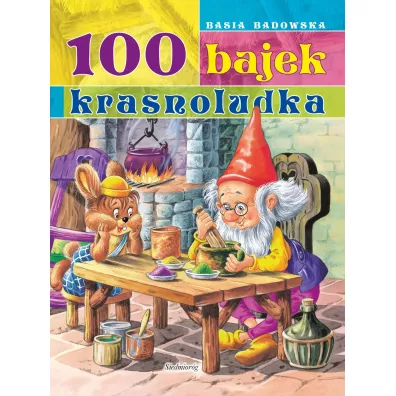 100 bajek krasnoludka - Basia Badowska