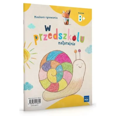W przedszkolu naturalnie. Poziom B+. Minikurs rysowania - Marzanna Krajewska, Ma�gorzata Patoka