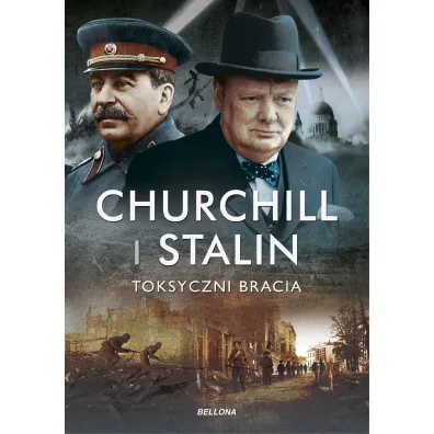 Churchill i Stalin. Toksyczni bracia - Geoffrey Roberts
