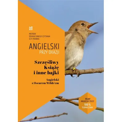 Szcz�liwy Ksi��� i inne bajki. Angielski przy okazji - Oscar Wilde, Frank Ilya