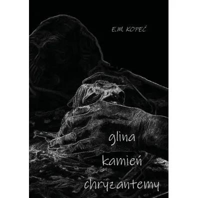 Glina, kamie� i chryzantemy - E. M. Kope�