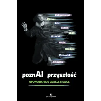 PoznAI przysz�o��. Opowiadania o umy�le i nauce - Aleksandra Zieli�ska