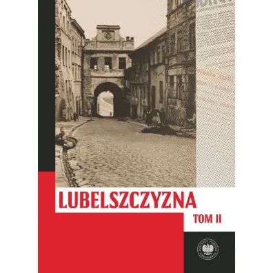 Pakiet Lubelszczyzna mi�dzy lipcem 1944 a styczeniem 1945. Wybrane zagadnienia Tom 1-2