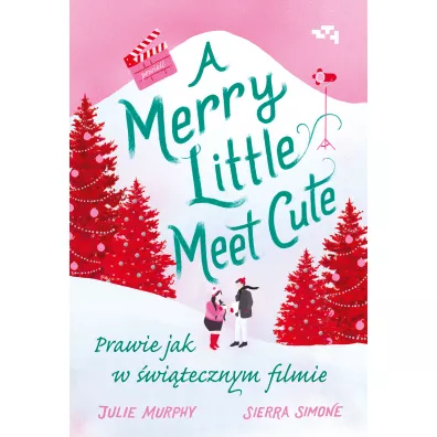 Merry Little Meet Cute. Prawie jak w �wi�tecznym filmie - Sierra Simone, Julie Murphy