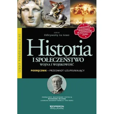 Odkrywamy na nowo. Historia i spo�ecze�stwo. Wojna i wojskowo��. Przedmiot Uzupe�niaj�cy. Podr�cznik wieloletni. Szko�y ponadgimnazjalne - Bohdan Halczak, Ma�gorzata Szymczak, Roman Maciej J�zefiak