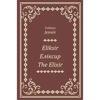Eliksir, The Elixir - Svitlana Jensen
