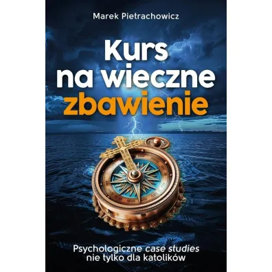 Kurs na wieczne zbawienie - Marek Pietrachowicz