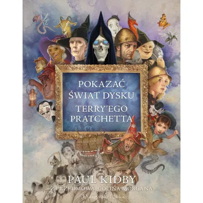 Pokaza� �wiat Dysku Terry`ego Pratchetta - Paul Kidby