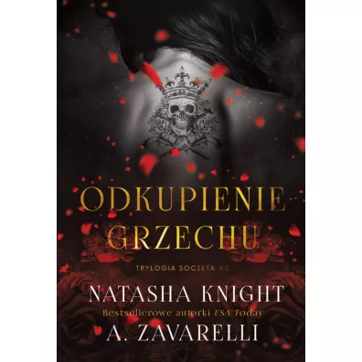 Odkupienie grzechu. Trylogia Socjeta. Tom 2 - Natasha Knight, A. Zavarelli