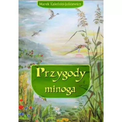 Przygody minoga - Marek  Kale�ski-Ja�kiewicz