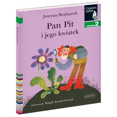 Pan Pit i jego kwiatek. Czytam sobie. Poziom 2
