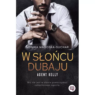 W socu Dubaju. Agent Kelly. Tom 1 - Monika Magoska-Suchar