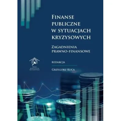 Finanse publiczne w sytuacjach kryzysowych - Grzegorz Kuca