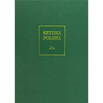 Sztuka polska Tom 4 Wczesny i dojrza�y barok - Agnieszka Bender, Piotr Gryglewski, Zbigniew Bania