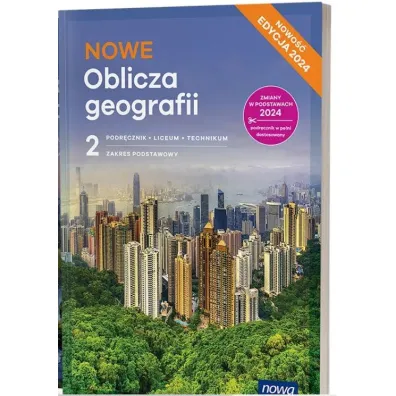NOWE Oblicza geografii 2. Podr�cznik. Liceum i technikum. Zakres podstawowy. Edycja 2024 - Krzysztof Wiedermann, Rados�aw Uliszak, Tomasz Rachwa�, Pawe�  Kroh