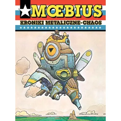 Mistrzowie Komiksu Kroniki metaliczne. Chaos - Moebius