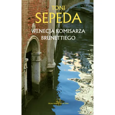Wenecja komisarza Brunettiego - Toni  Sepeda