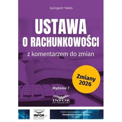Ustawa o rachunkowo�ci z komentarzem do zmian w.7 - Gyongyver Takats