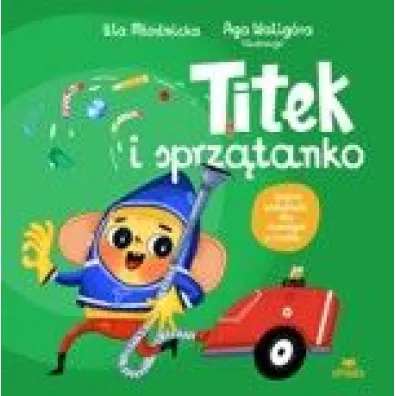 Titek i sprz�tanko - Agnieszka Walig�ra, Urszula M�odnicka