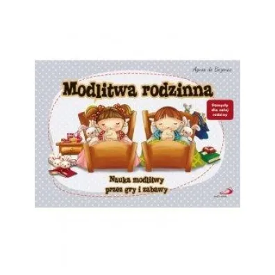 Modlitwa rodzinna. Nauka modlitwy przez gry i.. - Agnes De Bezenac