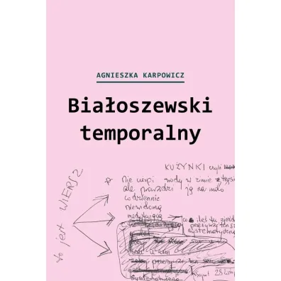 Bia�oszewski temporalny (czerwiec 1975 - czerwiec 1976) - Agnieszka Karpowicz