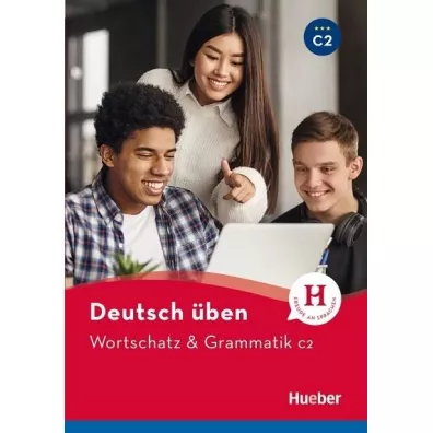 Deutsch uben. Wortschatz & Grammatik C2 - Billina Anneli, Geiger Susanne