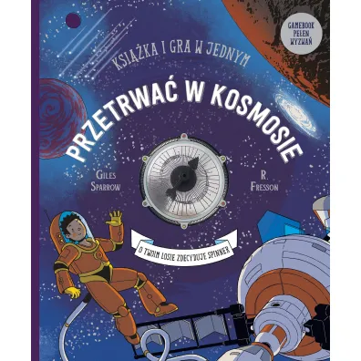 Przetrwa� w kosmosie. Ksi��ka i gra w jednym