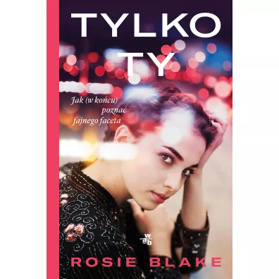 Tylko ty - Rosie Blake