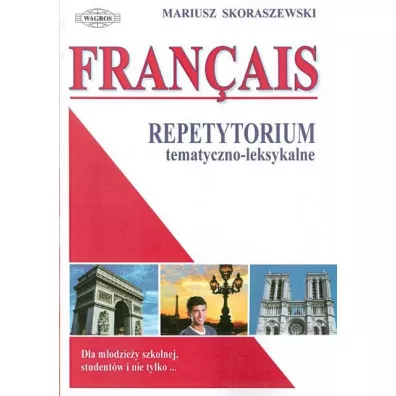 Francais. Repetytorium tematyczno-leksykalne - Mariusz Skoraszewski