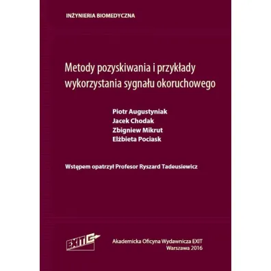 Metody pozyskiwania i przyk�ady wykorzystania sygna�u okoruchowego - Piotr Augustyniak, Ryszard Tadeusiewicz, El�bieta  Pociask, Jacek  Chodak, Zbigniew Mikrut