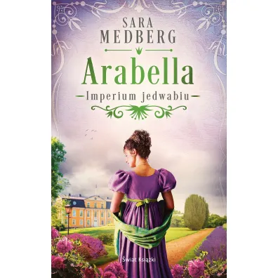 Arabella. Imperium jedwabiu. Tom 2 - Sara Medberg