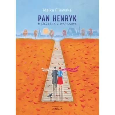 Pan Henryk – m�czyzna z�Warszawy - Majka Fijewska