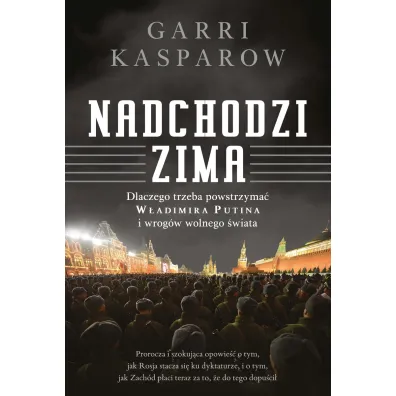 Nadchodzi zima - Garri Kasparow