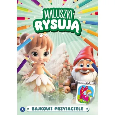Malowanka A4  NAKLEJKI Maluszki rysuj�. Bajkowi przyjaciele SKRZAT 078046